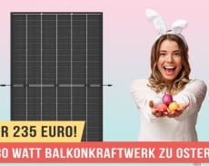 Bei diesem Top Deal zu Ostern kommen Balkonkraftwerk Neueinsteiger und Aufrüster auf ihre Kosten!