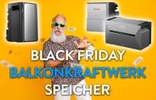 Wir stellen die besten Black Friday Balkonkraftwerk Speicher Deals vor!